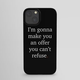 The Godfather - Offer you can't refuse | quote art iPhone Case