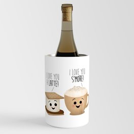I Love You A Latte! I Love You S'more! Wine Chiller