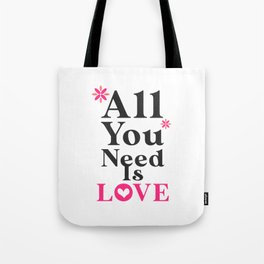 All You Need is Love Tote Bag