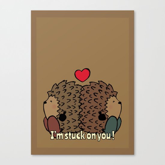 I'm stuck on you! Canvas Print
