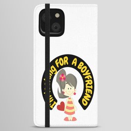 I'm looking for a boyfriend! iPhone Wallet Case