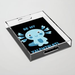 Cute blue kawaii axolotl asking - Be my Valentolotl Acrylic Tray