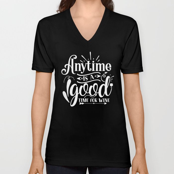 Anytime Is A Good Time For Wine Funny V Neck T Shirt