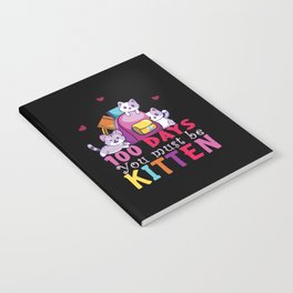 Cat Days Of School 100th Day 100 Be Kitten Notebook