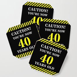 [ Thumbnail: 40th Birthday - Warning Stripes and Stencil Style Text Coaster ]