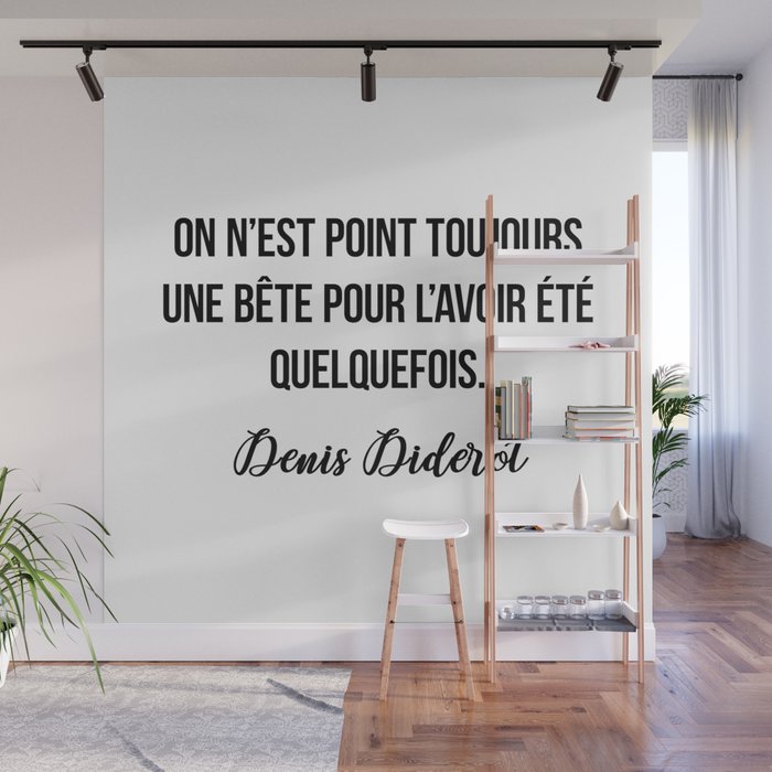 On N Est Point Toujours Une Bete Pour L Avoir Ete Quelquefois Denis Diderot Wall Mural By Moondoo Design Society6