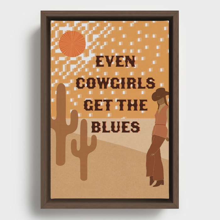 Even Cowgirls Get the Blues Framed Canvas