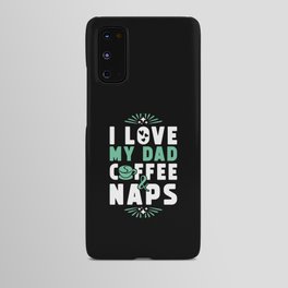 Dad Coffee And Nap Android Case
