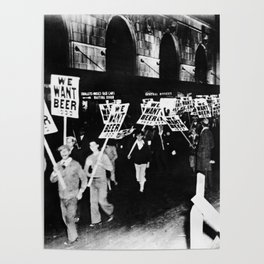 We Want Beer!  Men Protesting Against Prohibition black and white photography - photograph Poster