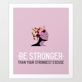 Be Stronger Art Print