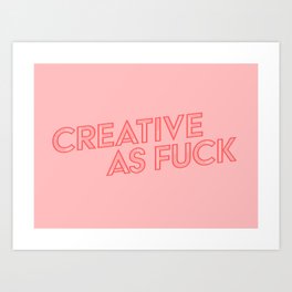 Creative As Fuck Pink Modern Typography Artist Quote Art Print