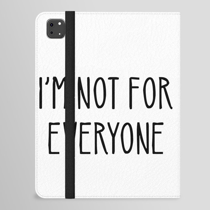 I'm Not For Everyone iPad Folio Case