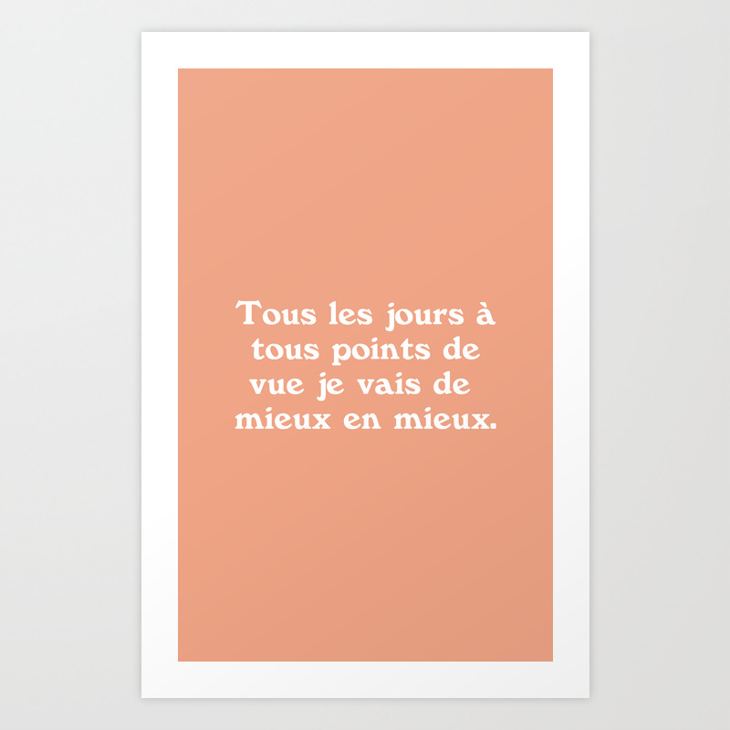 Every Day In Every Way I M Getting Better And Better Art Print By Subliming Society6
