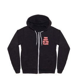 This Must Be The Place: The Peach Edition Zip Hoodie