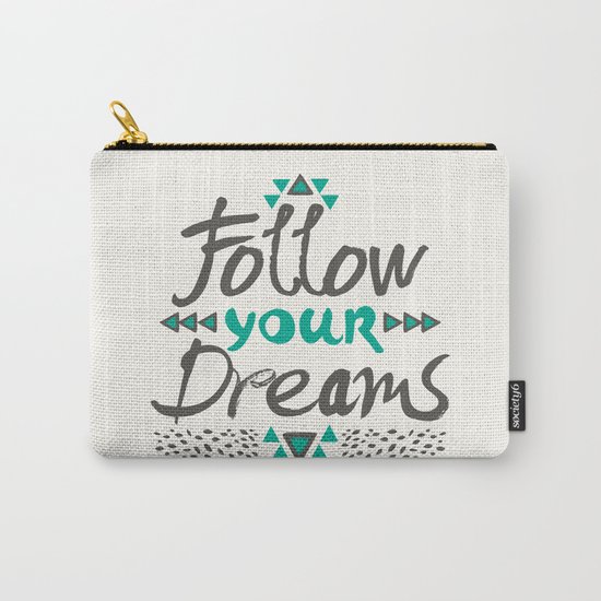 Follow Your Dreams Carry-All Pouch