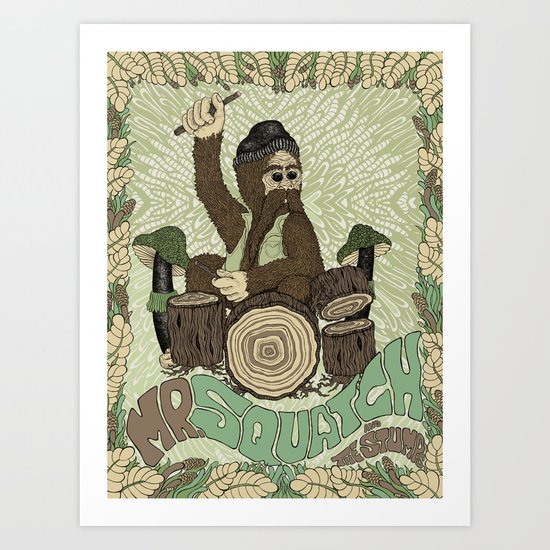 Mr. Squatch and the Stumps Art Print