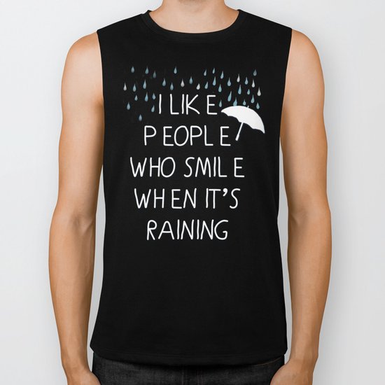 I Like People Who Smile When It's Raining Biker Tank