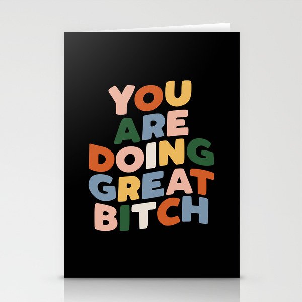 You Are Doing Great Bitch Stationery Cards