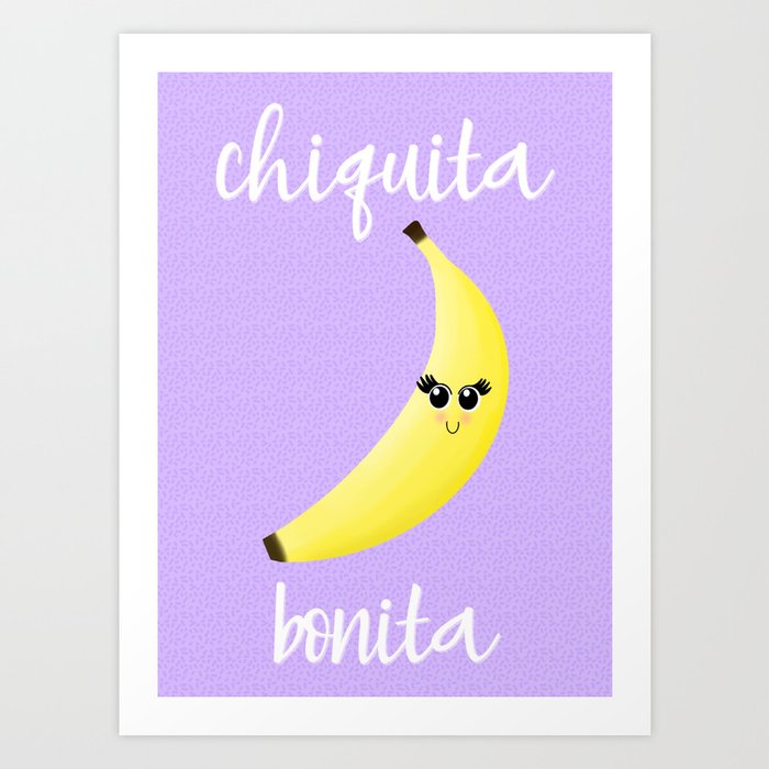 Chiquita Bonita Art Print