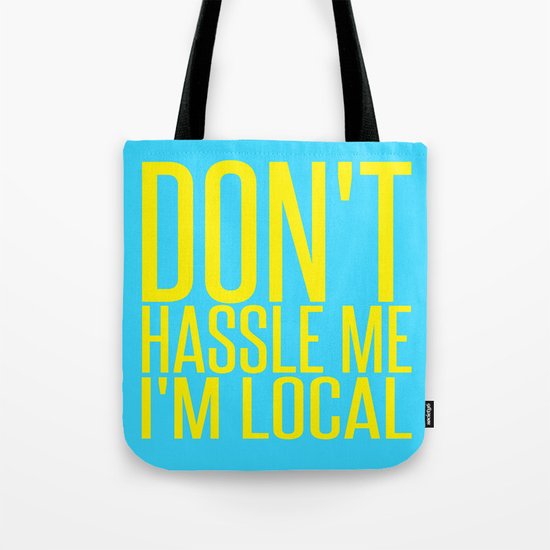 Don't Hassle Me I'm Local | Bill Murray Tote Bag