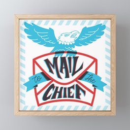 Mail To The Chief Framed Mini Art Print