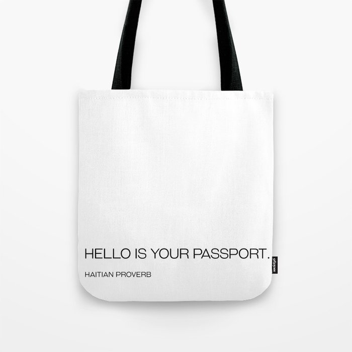 Hello is your passport - Haitian proverb Tote Bag