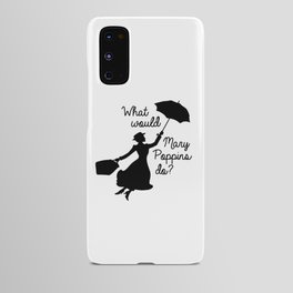 What would Mary Poppins do?. Perfect present for mom mother dad father friend him or her Android Case