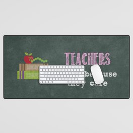 They care | Female teachers Desk Mat