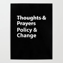 Thoughts And Prayers Policy And Change Racism Women Rights Poster