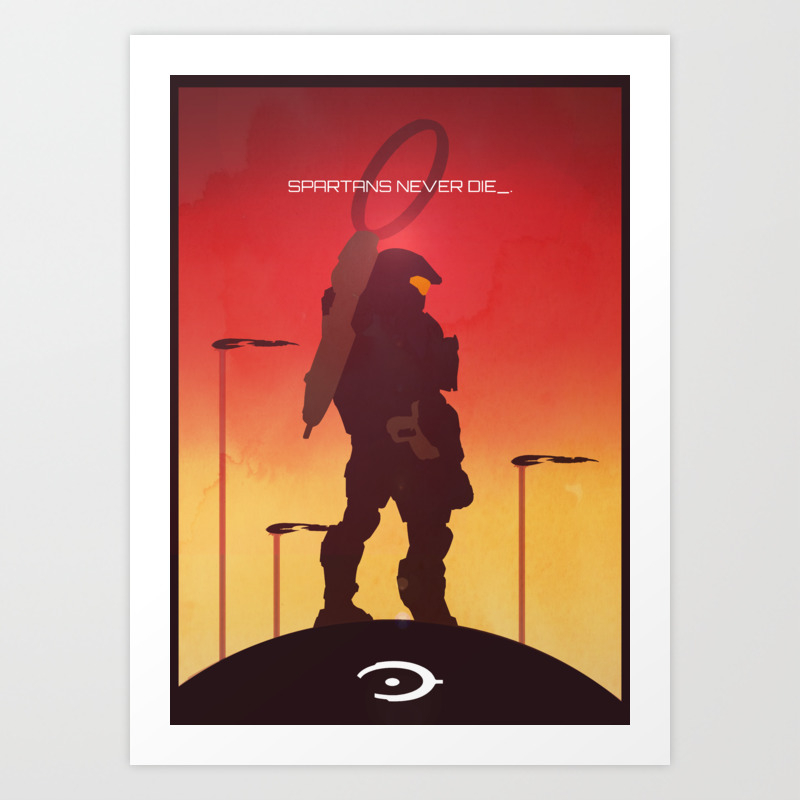 Spartans Never Die Halo Art Print By Curiosityshopuk Society6