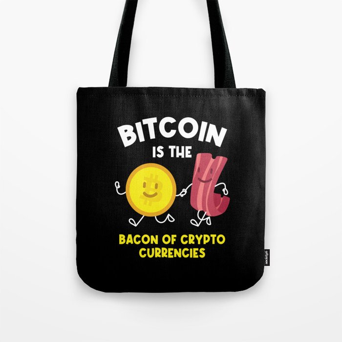 Bitcoin Is The Bacon Cryptocurrency Btc Tote Bag