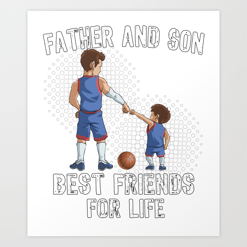 Father And Son Best Friend For Life Basketball Gift Art Print By