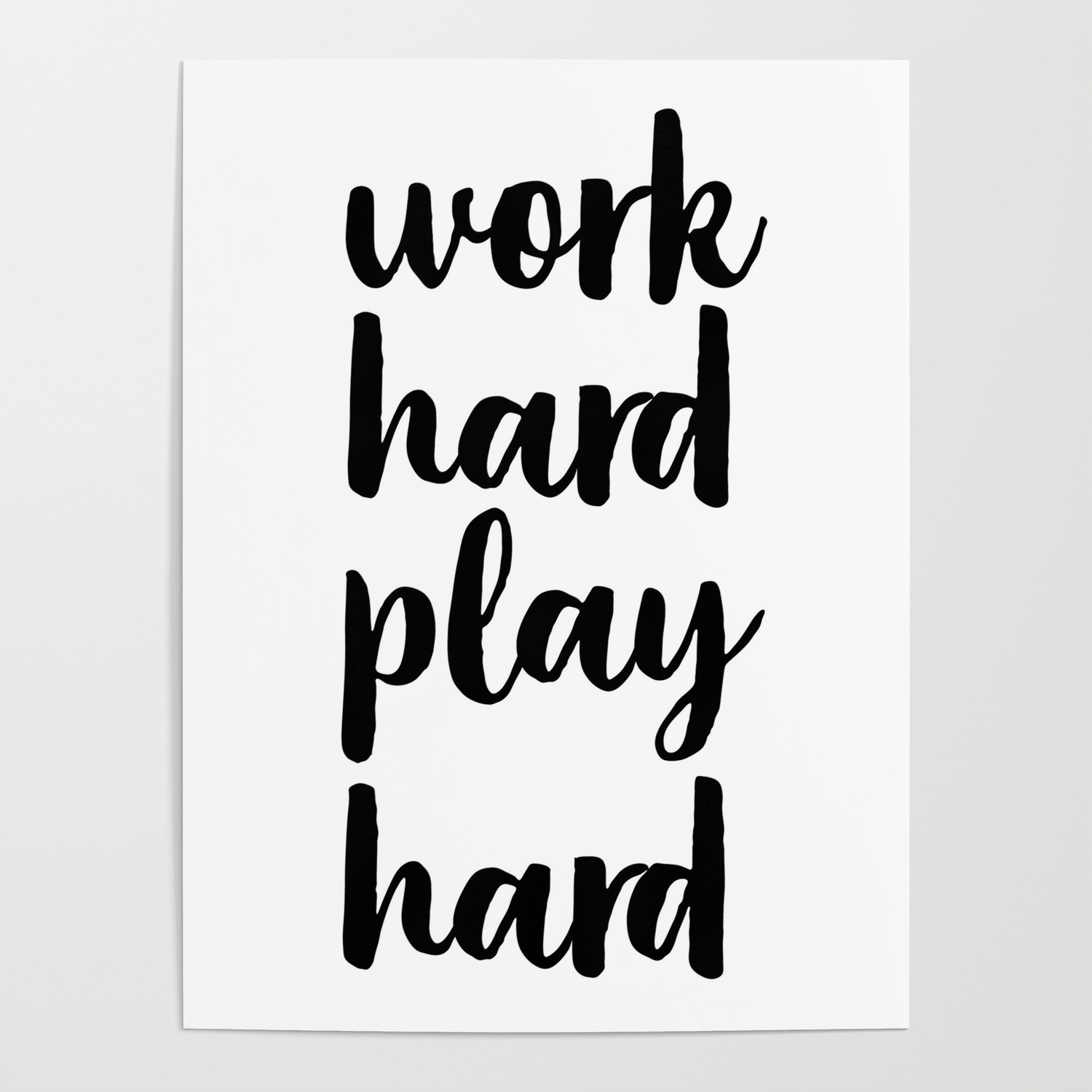 Work Hard Play Hard Workaholic Typographic Print Motivational Poster Inspirational Quote Poster By Artbynikola Society6