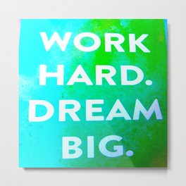 Work Hard. Dream Big. Watercolor and Ink ( Decor, Typography, S6, Tropical) Metal Print | Quotewalldecor, Other, Kitchenwallart, Inspirationalquote, Decor, Quotemug, Livingroomwall, Tropical, Apartmentdecor, Walldecorset 