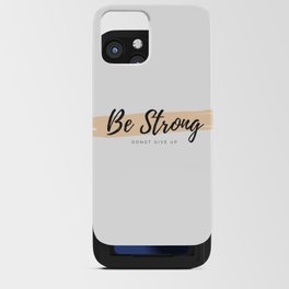 Motivation to Be Strong and Never Give Up iPhone Card Case