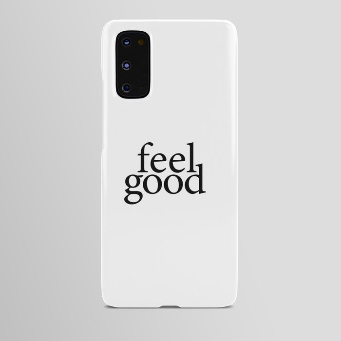 Feel good Android Case
