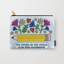 The Future of the World is in This Classroom Carry-All Pouch