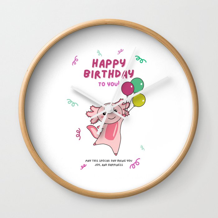 Axolotl Wishes Happy Birthday To You Axolotls Wall Clock
