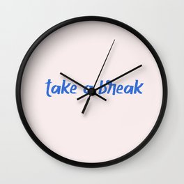 take a break Wall Clock