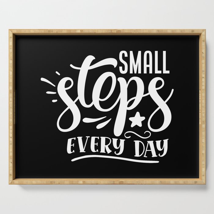 Small Steps Every Day Motivational Quote Serving Tray