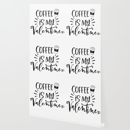 Coffee Is My Valentine Wallpaper