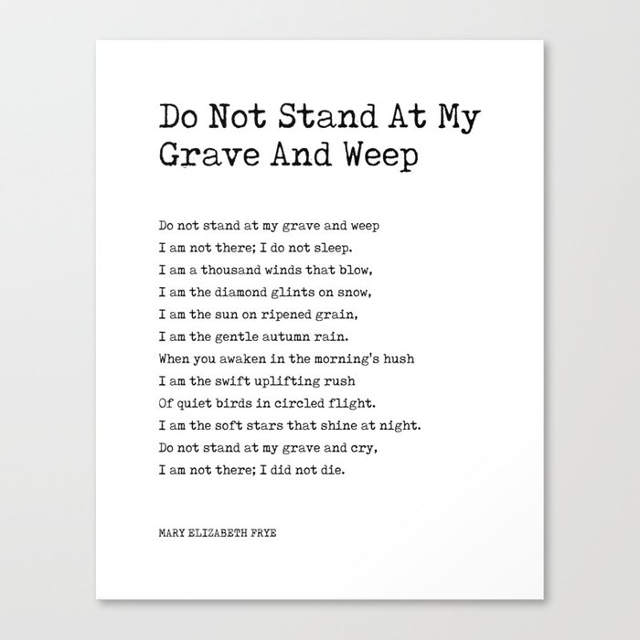 Do Not Stand At My Grave And Weep - Mary Elizabeth Frye Poem - Literature - Typewriter Print 1 Canvas Print