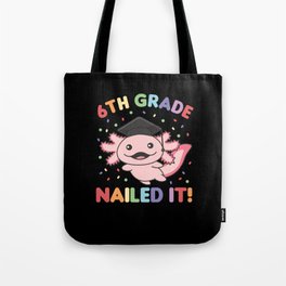Kids 6th Grade Nailed It Axolotl Graduation Tote Bag