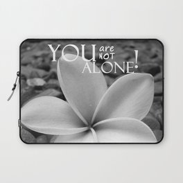 You are not alone Laptop Sleeve