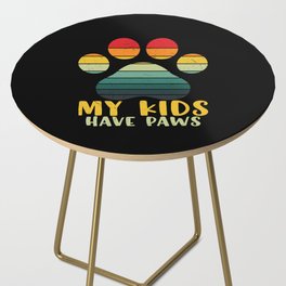 My Kids Have Paws Dog Cat Owner Side Table