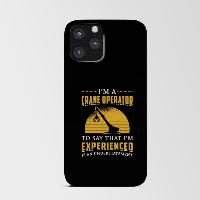 I'm A Crane Operator Worker Construction Site iPhone Card Case