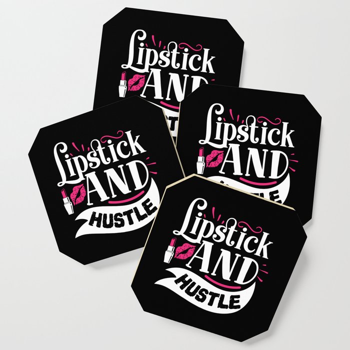 Lipstick And Hustle Funny Makeup Quote Coaster