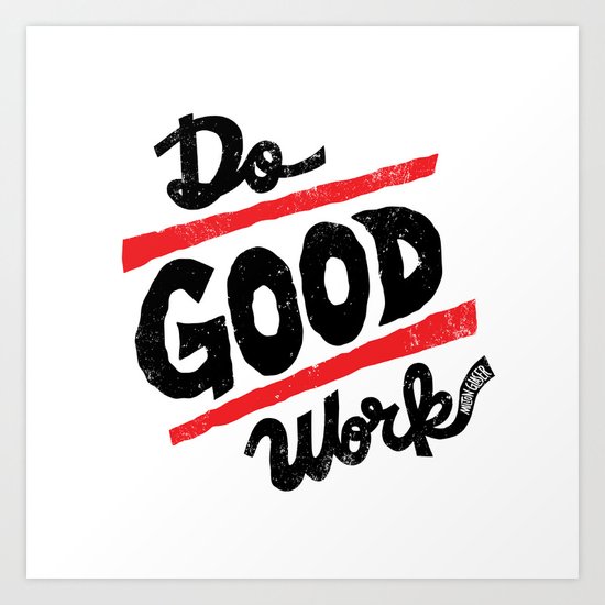 Do Good Work Art Print