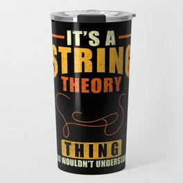String Theory Physicist Physics Gift Travel Mug