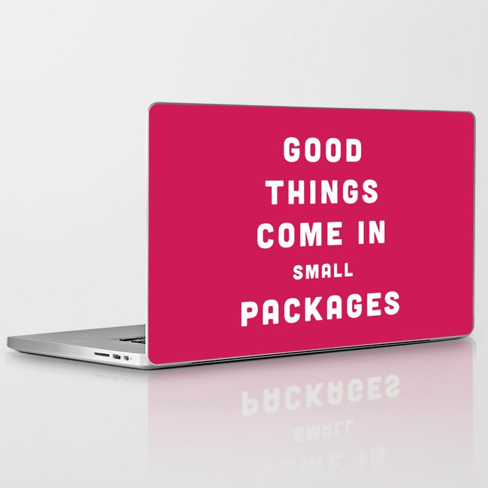 Good Things Small Packages Funny Quote Laptop Ipad Skin By Envyart Society6